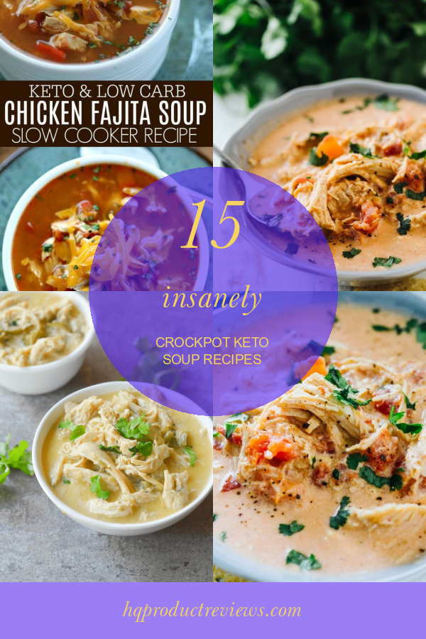 15 Insanely Crockpot Keto soup Recipes Best Product Reviews